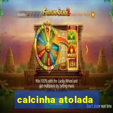 calcinha atolada